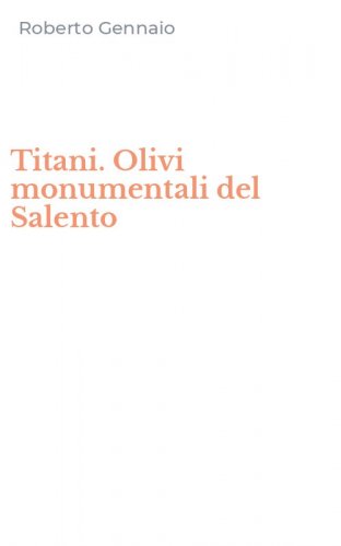 Titani. Olivi monumentali del Salento