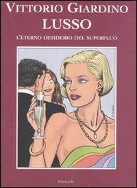 Lusso. L'eterno desiderio del superfluo