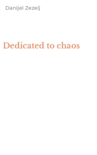 Dedicated to chaos