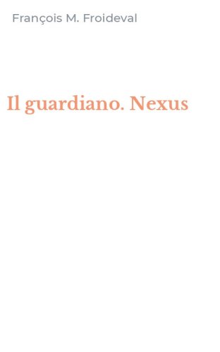 Il guardiano. Nexus