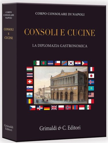 Consoli e cucine. La diplomazia gastronomica