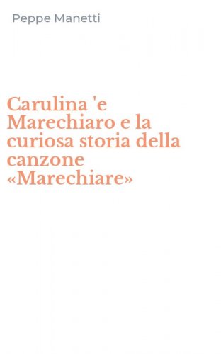 Carulina 'e Marechiaro e la curiosa storia della canzone &laquo;Marechiare&raquo;
