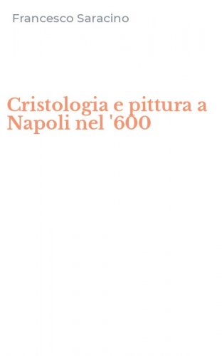 Cristologia e pittura a Napoli nel '600