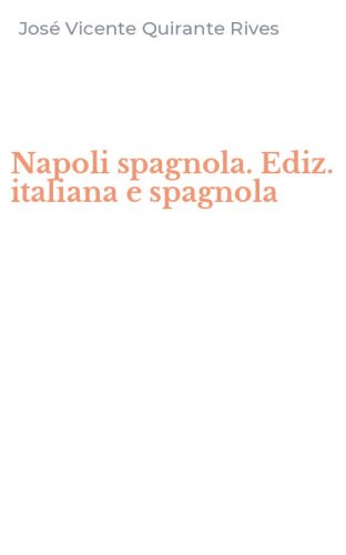 Napoli spagnola. Ediz. italiana e spagnola