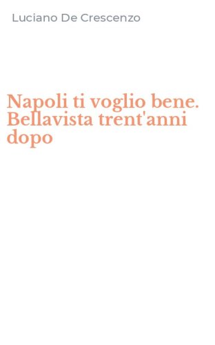 Napoli ti voglio bene. Bellavista trent'anni dopo