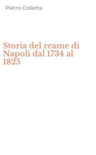Storia del reame di Napoli dal 1734 al 1825