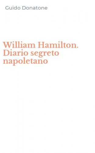 William Hamilton. Diario segreto napoletano