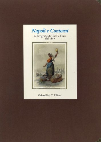 Napoli e Contorni. Album della litografia Gatti e Dura del 1857