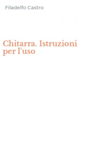 Chitarra. Istruzioni per l'uso
