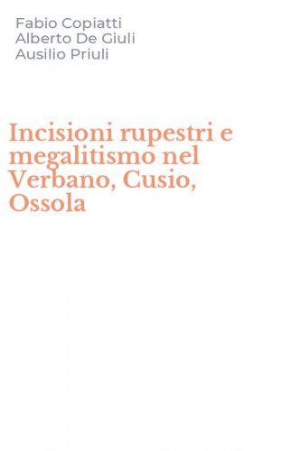 Incisioni rupestri e megalitismo nel Verbano, Cusio, Ossola