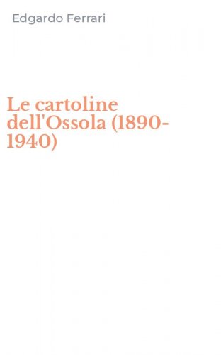 Le cartoline dell'Ossola (1890-1940)