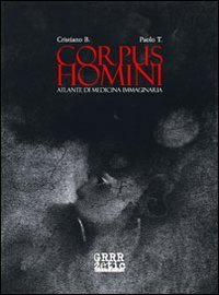Corpus homini. Atlante di medicina immaginaria