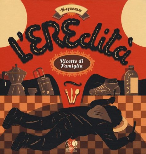 L'eredit&agrave;. Ricette di famiglia