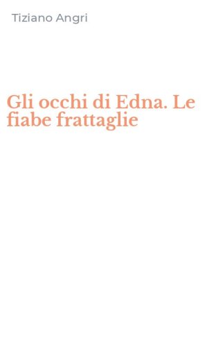 Gli occhi di Edna. Le fiabe frattaglie