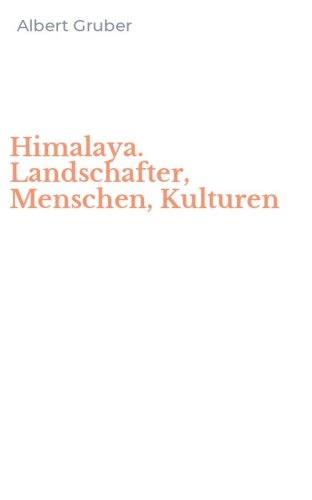 Himalaya. Landschafter, Menschen, Kulturen