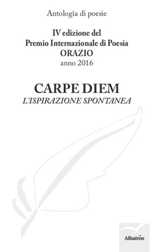 Carpe diem. L'ispirazione spontanea