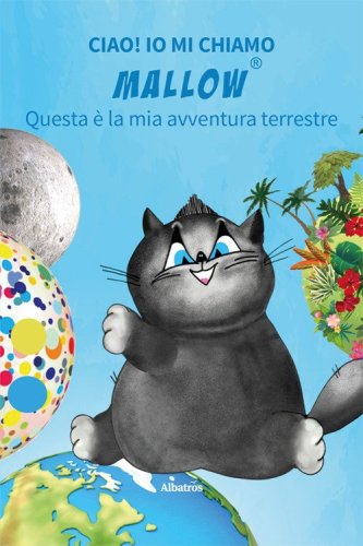 Ciao! Io mi chiamo Mallow... Questa &egrave; la mia avventura terrestre