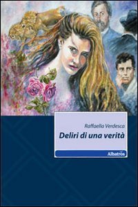 Deliri di una verit&agrave;