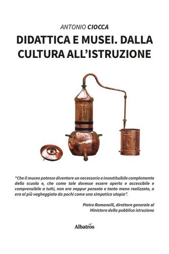 Didattica e musei. Dalla cultura all'istruzione