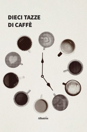 Dieci tazze di caff&egrave;