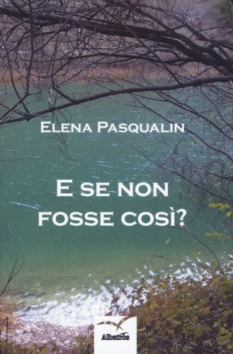 E se non fosse cos&igrave;?