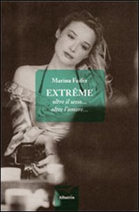 Extr&ecirc;me oltre il sesso... oltre l'amore...