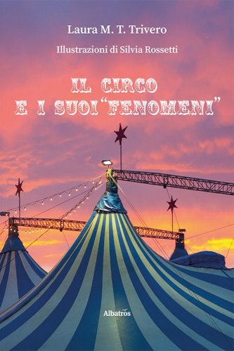 Il circo e i suoi &laquo;fenomeni&raquo;