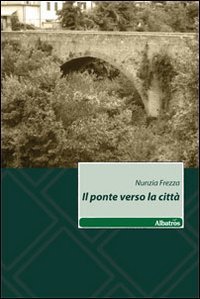 Il ponte verso la citt&agrave;