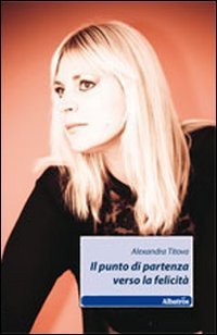 Il punto di partenza verso la felicit&agrave;