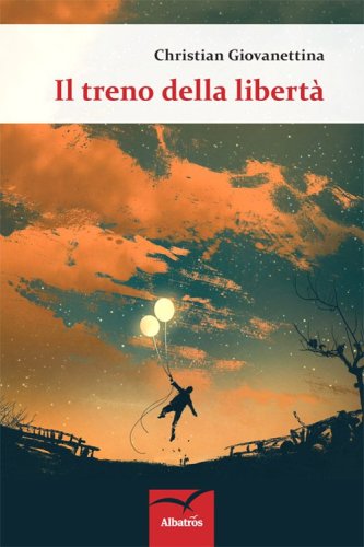 Il treno della libert&agrave;