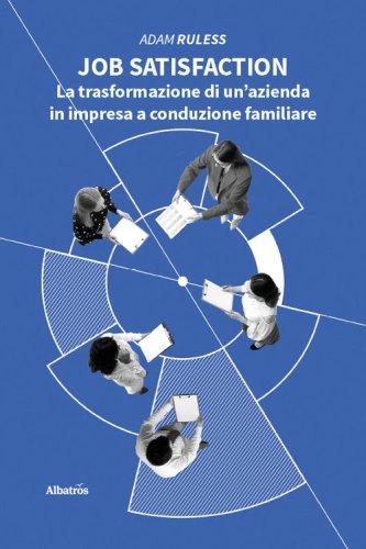 Job satisfaction. La trasformazione di un'azienda in impresa a conduzione familiare