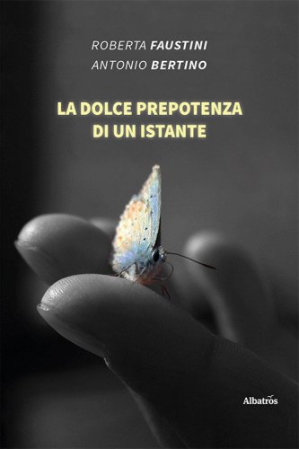La dolce prepotenza di un instante