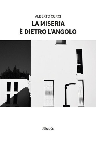 La miseria &egrave; dietro l'angolo