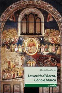 La verit&agrave; di Berta, Cono e Marco