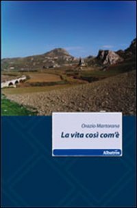 La vita cos&igrave; com'&egrave;