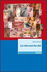 La vita non ha et&agrave;