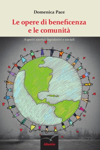 Le opere di beneficenza e le comunit&agrave;. Aspetti storici, legislativi e sociali