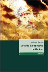 L'occhio &egrave; lo specchio dell'anima