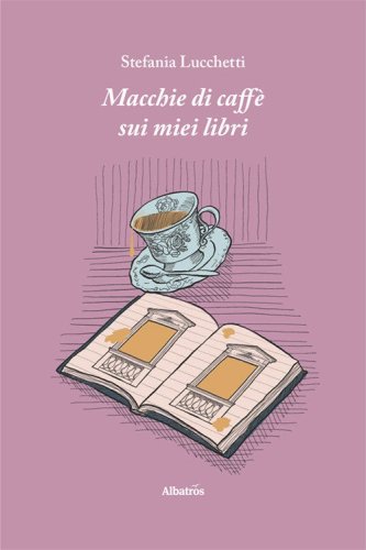 Macchie di caff&egrave; sui miei libri
