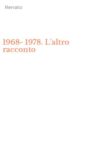 1968-1978. L'altro racconto