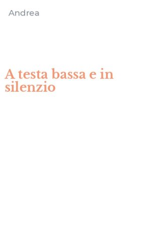 A testa bassa e in silenzio
