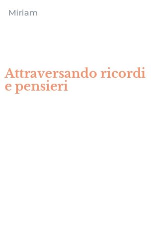 Attraversando ricordi e pensieri