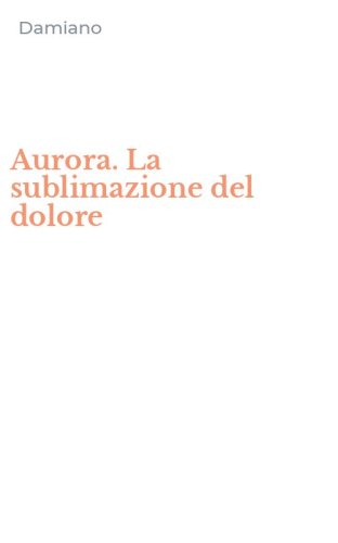 Aurora. La sublimazione del dolore