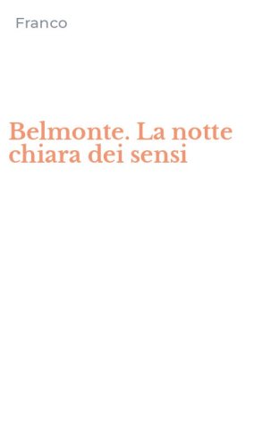 Belmonte. La notte chiara dei sensi