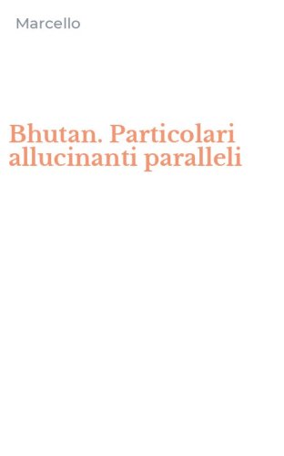Bhutan. Particolari allucinanti paralleli