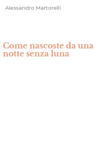 Come nascoste da una notte senza luna