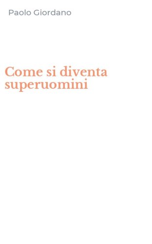 Come si diventa superuomini