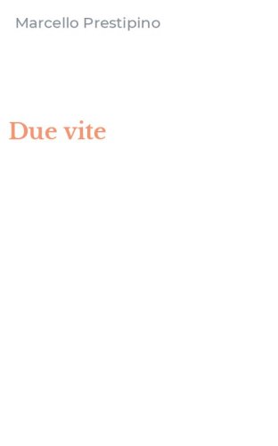 Due vite