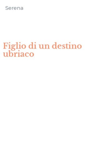 Figlio di un destino ubriaco