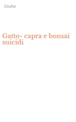 Gatto-capra e bonsai suicidi